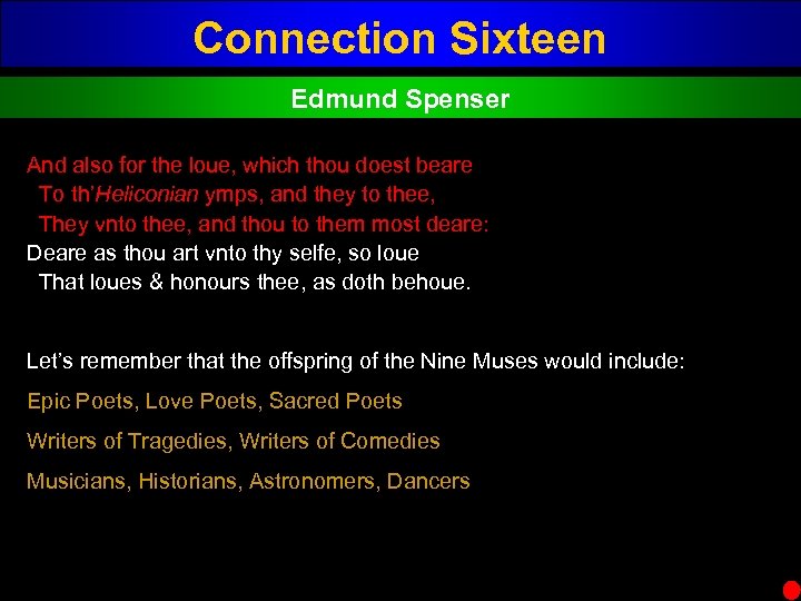 Connection Sixteen Edmund Spenser And also for the loue, which thou doest beare To