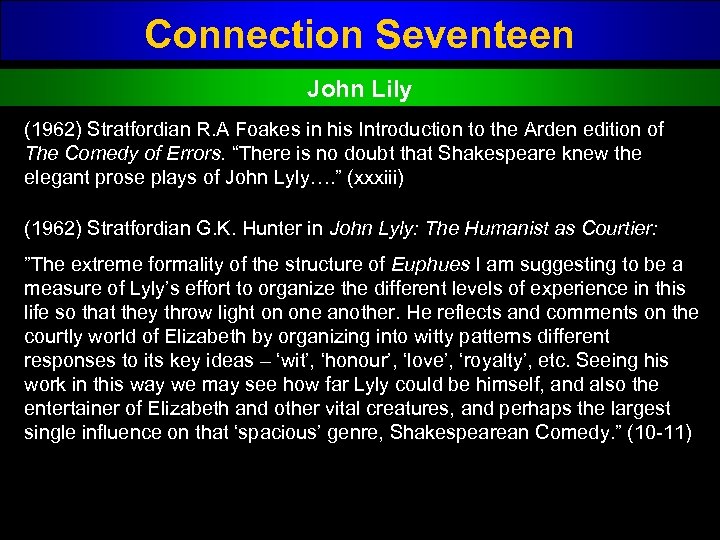 Connection Seventeen John Lily (1962) Stratfordian R. A Foakes in his Introduction to the