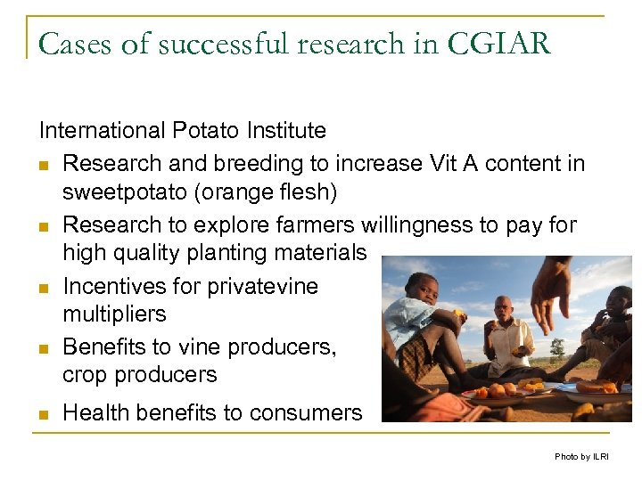 Cases of successful research in CGIAR International Potato Institute n Research and breeding to