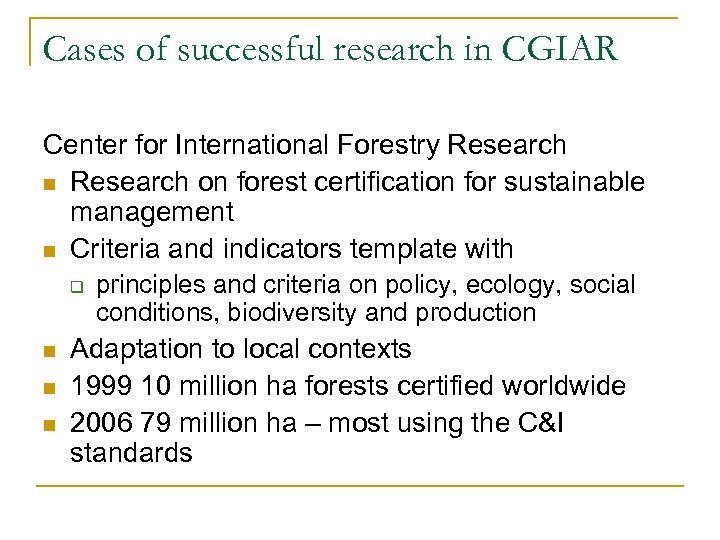 Cases of successful research in CGIAR Center for International Forestry Research n Research on