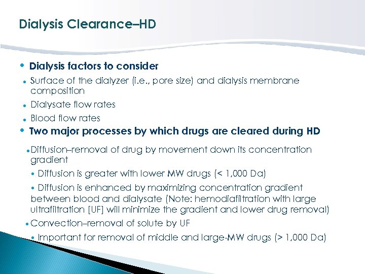 Dialysis Clearance–HD • Dialysis factors to consider • Surface of the dialyzer (i. e.