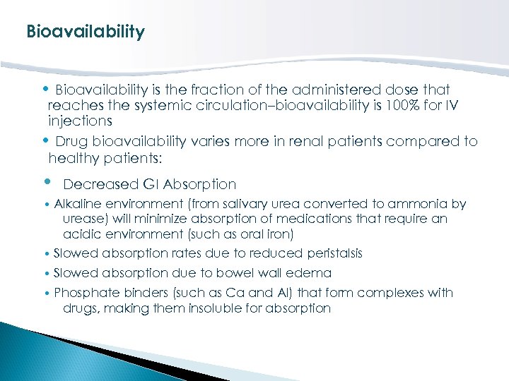 Bioavailability • Bioavailability is the fraction of the administered dose that reaches the systemic