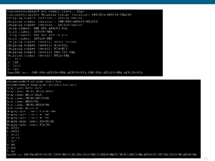 Intro_to_IPSec © 2009 Cisco Systems, Inc. All rights reserved. Cisco Confidential 103 