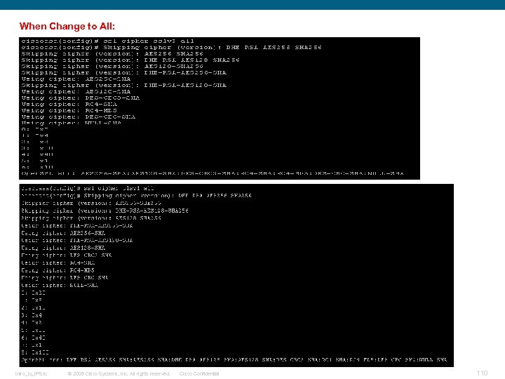 When Change to All: Intro_to_IPSec © 2009 Cisco Systems, Inc. All rights reserved. Cisco