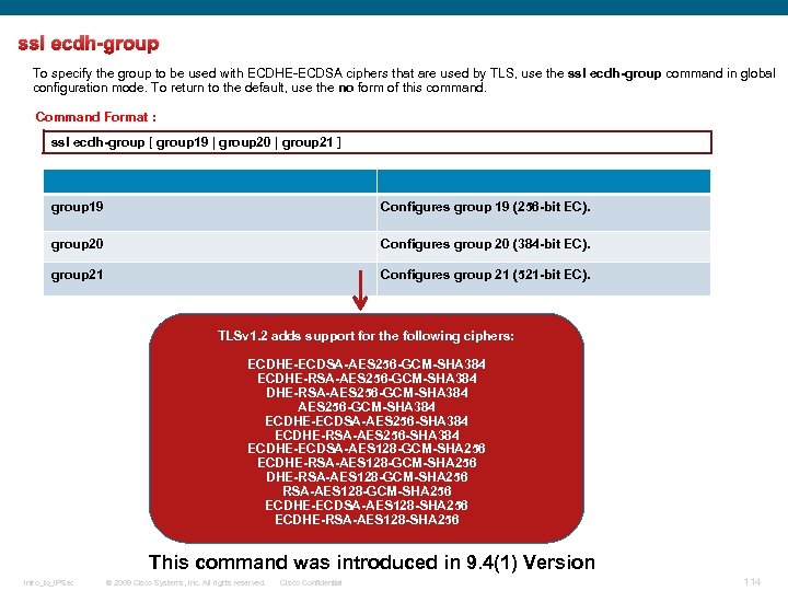 ssl ecdh-group To specify the group to be used with ECDHE-ECDSA ciphers that are