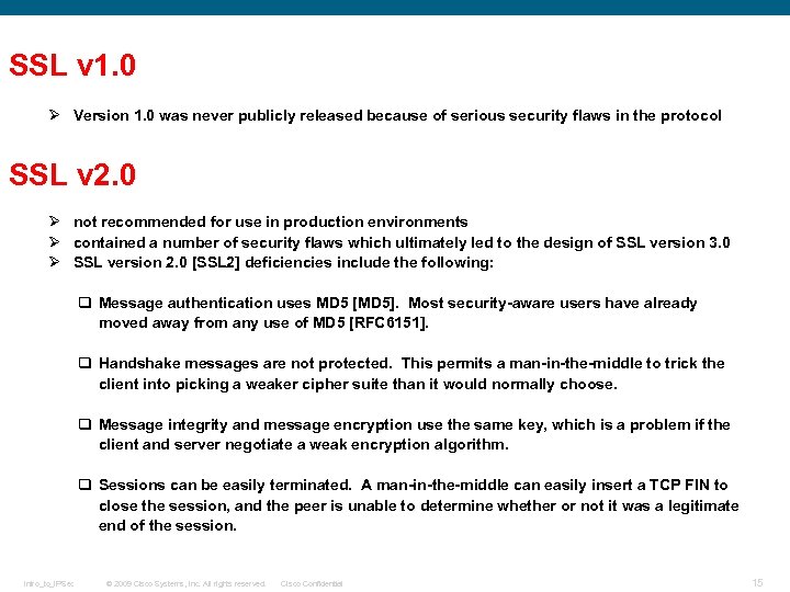 SSL v 1. 0 Ø Version 1. 0 was never publicly released because of