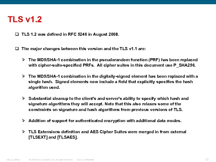 TLS v 1. 2 q TLS 1. 2 was defined in RFC 5246 in