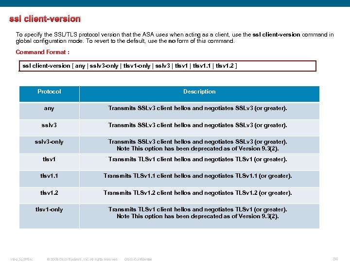 ssl client-version To specify the SSL/TLS protocol version that the ASA uses when acting
