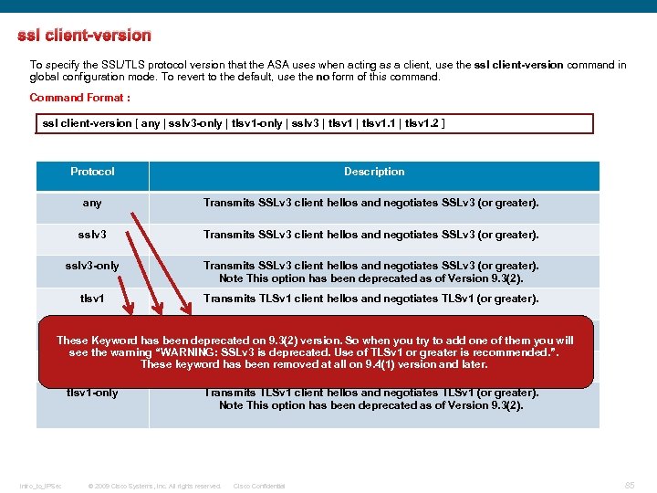 ssl client-version To specify the SSL/TLS protocol version that the ASA uses when acting