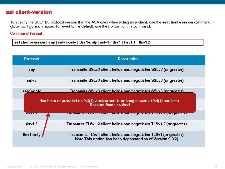ssl client-version To specify the SSL/TLS protocol version that the ASA uses when acting