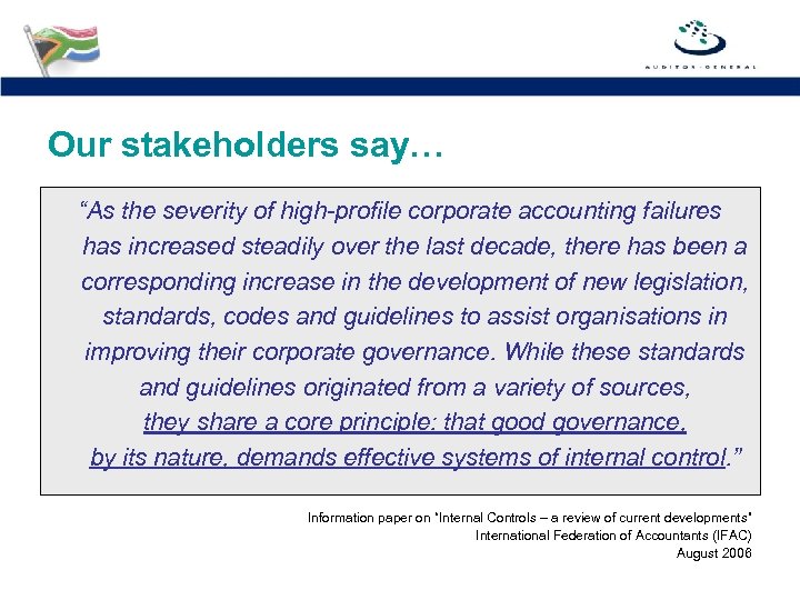 Our stakeholders say… “As the severity of high-profile corporate accounting failures has increased steadily