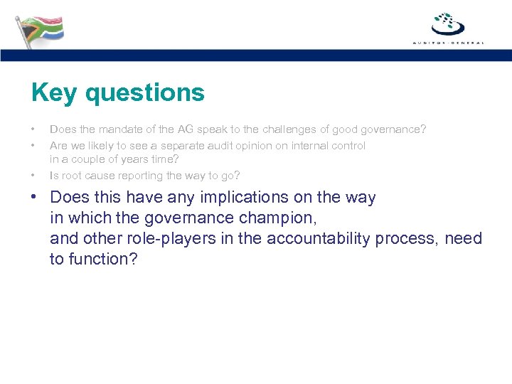 Key questions • • • Does the mandate of the AG speak to the