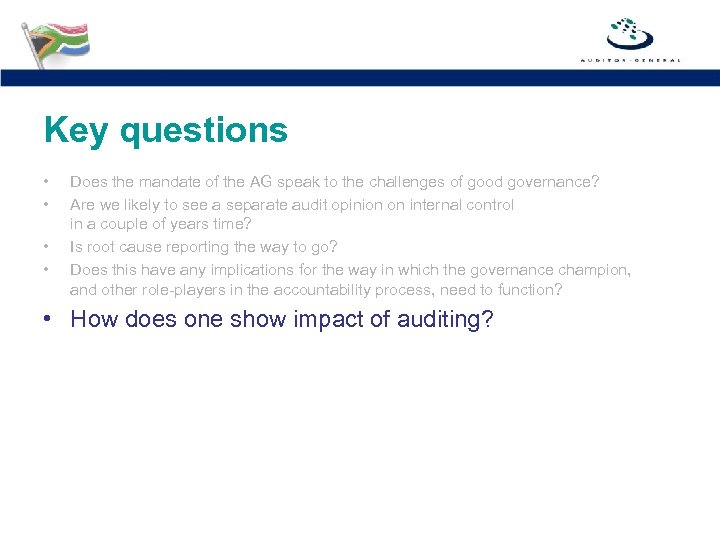 Key questions • • Does the mandate of the AG speak to the challenges