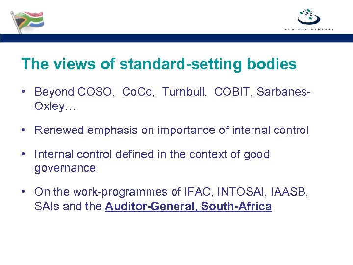 The views of standard-setting bodies • Beyond COSO, Co. Co, Turnbull, COBIT, Sarbanes. Oxley…