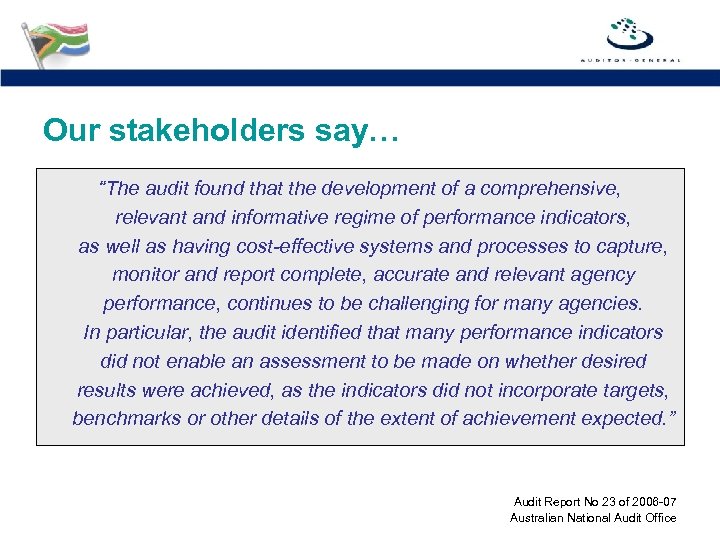 Our stakeholders say… “The audit found that the development of a comprehensive, relevant and