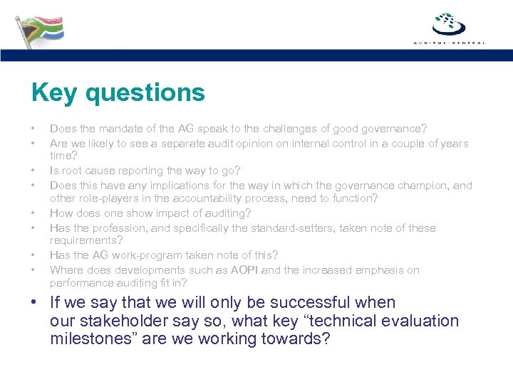 Key questions • • Does the mandate of the AG speak to the challenges