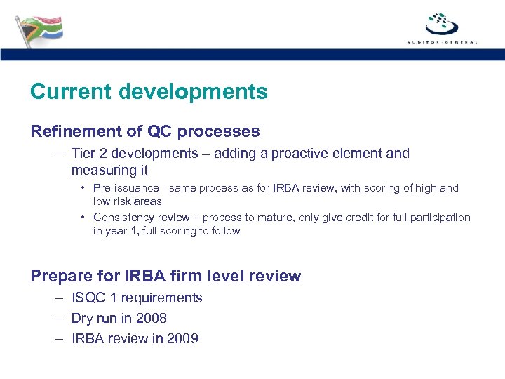 Current developments Refinement of QC processes – Tier 2 developments – adding a proactive