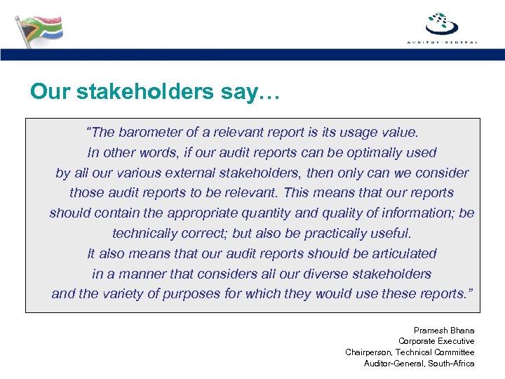 Our stakeholders say… “The barometer of a relevant report is its usage value. In