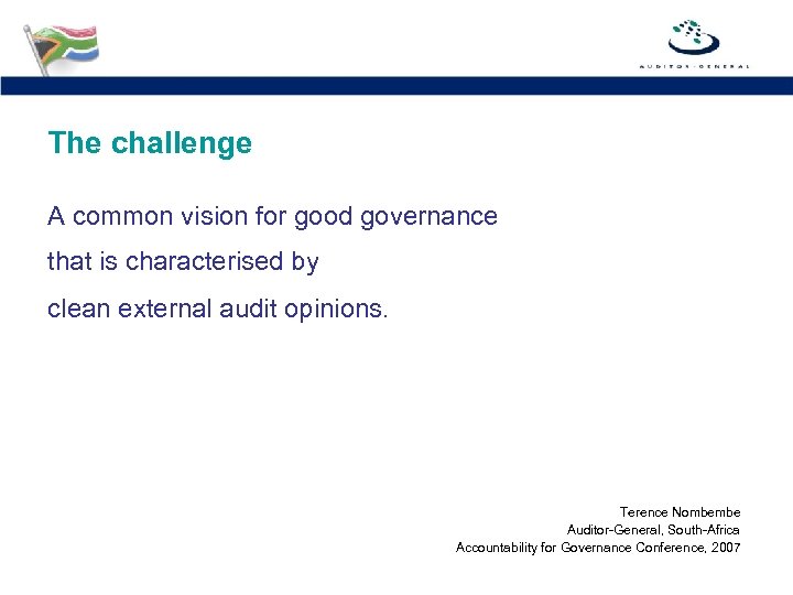 The challenge A common vision for good governance that is characterised by clean external