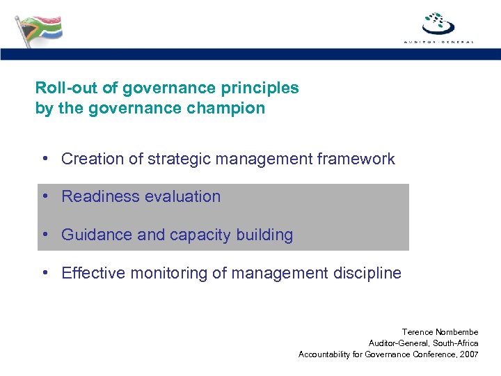 Roll-out of governance principles by the governance champion • Creation of strategic management framework