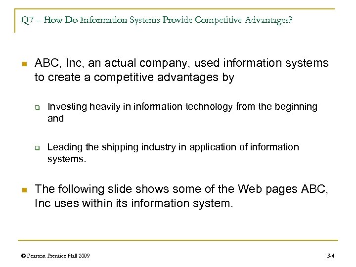 Q 7 – How Do Information Systems Provide Competitive Advantages? n ABC, Inc, an