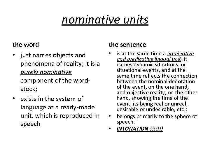 nominative units the word the sentence • just names objects and phenomena of reality;