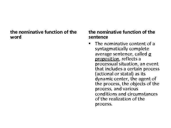 the nominative function of the word the nominative function of the sentence • The