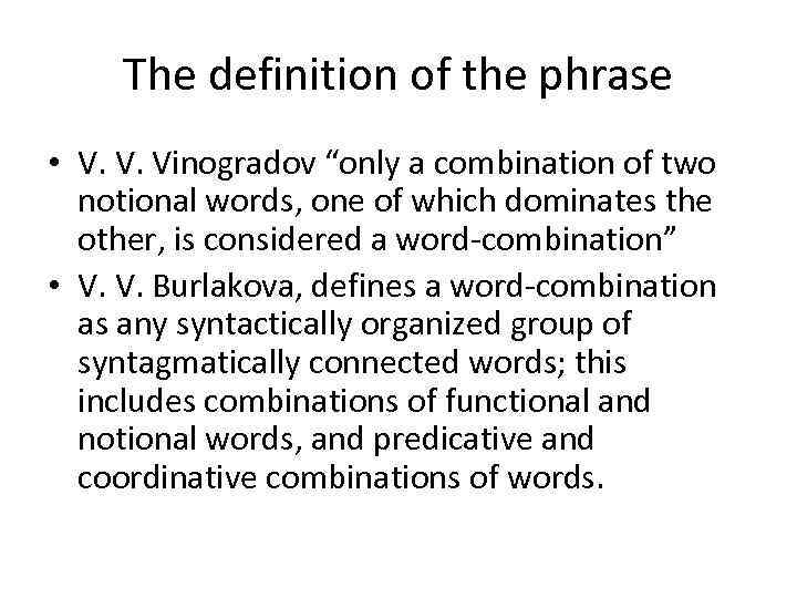 The definition of the phrase • V. V. Vinogradov “only a combination of two