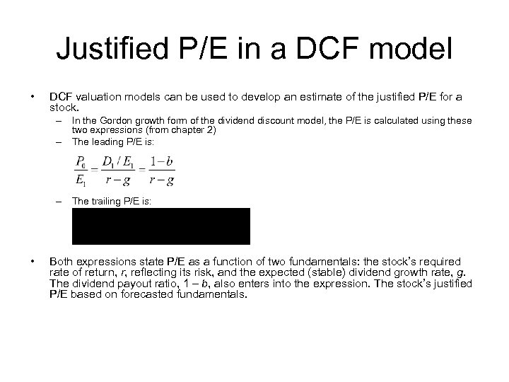 Justified P/E in a DCF model • DCF valuation models can be used to
