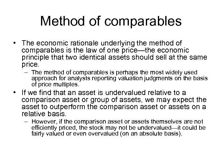 Method of comparables • The economic rationale underlying the method of comparables is the