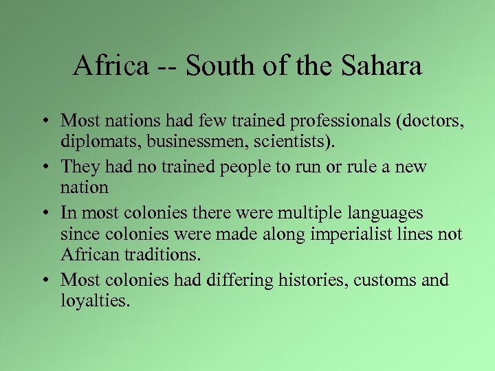 Africa -- South of the Sahara • Most nations had few trained professionals (doctors,