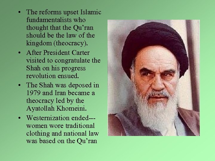  • The reforms upset Islamic fundamentalists who thought that the Qu’ran should be