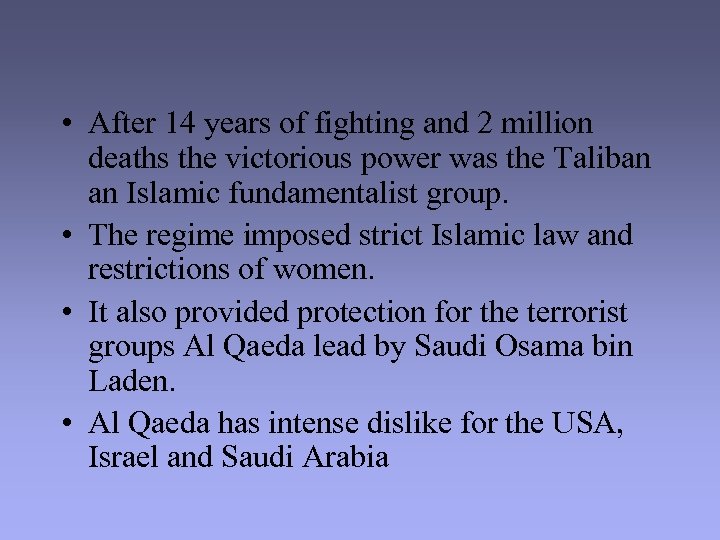  • After 14 years of fighting and 2 million deaths the victorious power