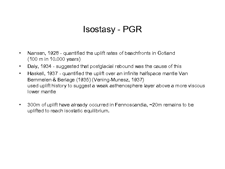 Isostasy - PGR • • Nansen, 1928 - quantified the uplift rates of beachfronts