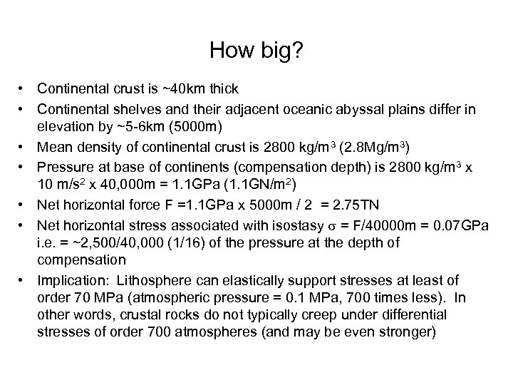 How big? • Continental crust is ~40 km thick • Continental shelves and their