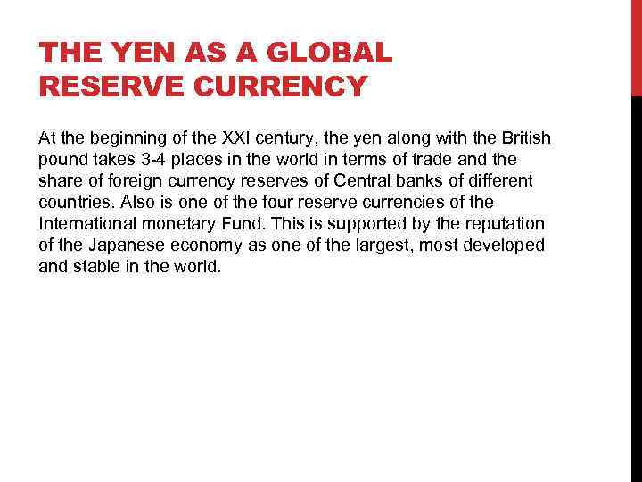 THE YEN AS A GLOBAL RESERVE CURRENCY At the beginning of the XXI century,