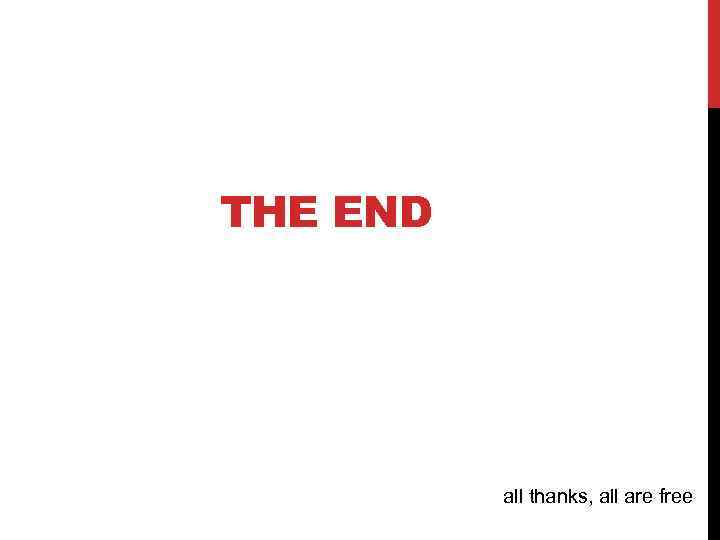 THE END all thanks, all are free 