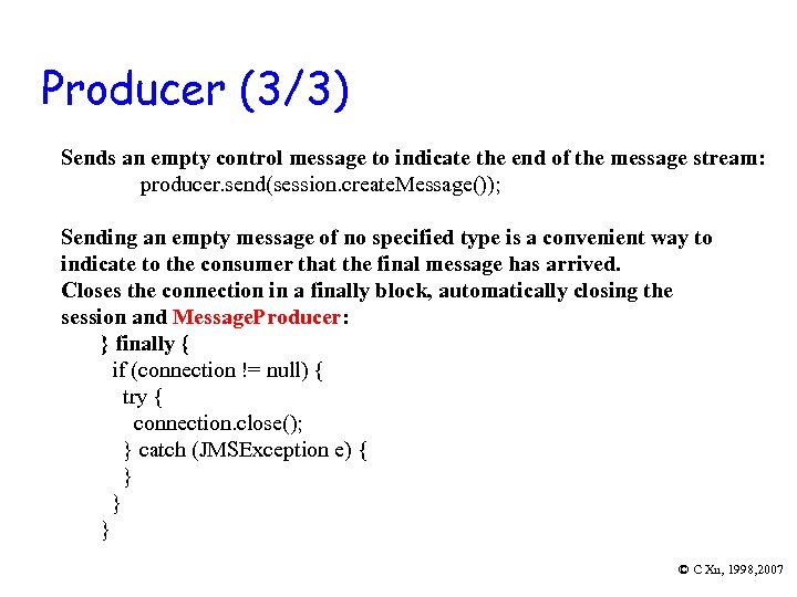 Producer (3/3) Sends an empty control message to indicate the end of the message