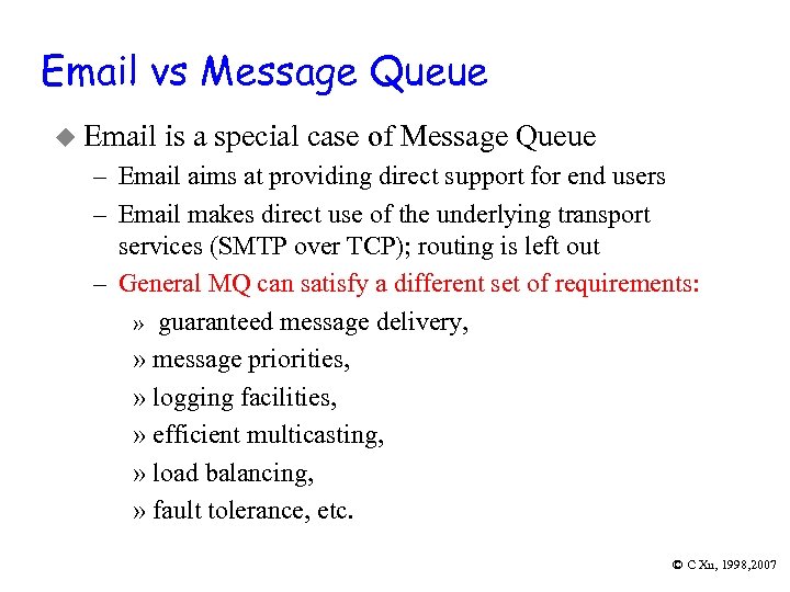 Email vs Message Queue u Email is a special case of Message Queue –