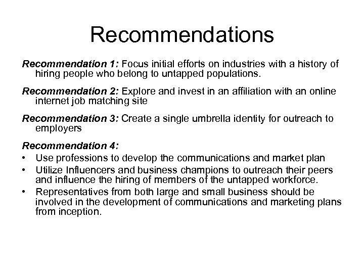 Recommendations Recommendation 1: Focus initial efforts on industries with a history of hiring people