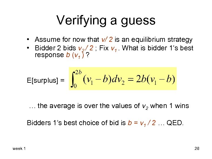 Verifying a guess • Assume for now that v/ 2 is an equilibrium strategy