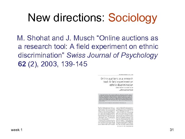 New directions: Sociology M. Shohat and J. Musch “Online auctions as a research tool: