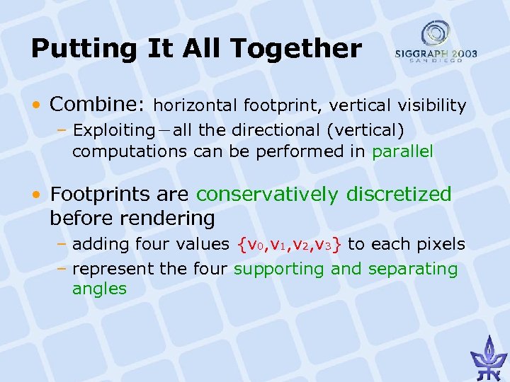 Putting It All Together • Combine: horizontal footprint, vertical visibility – Exploiting－all the directional