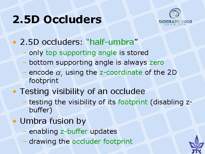 2. 5 D Occluders • 2. 5 D occluders: “half-umbra” – only top supporting