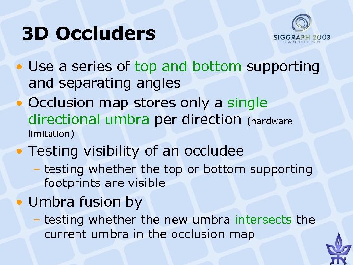 3 D Occluders • Use a series of top and bottom supporting and separating