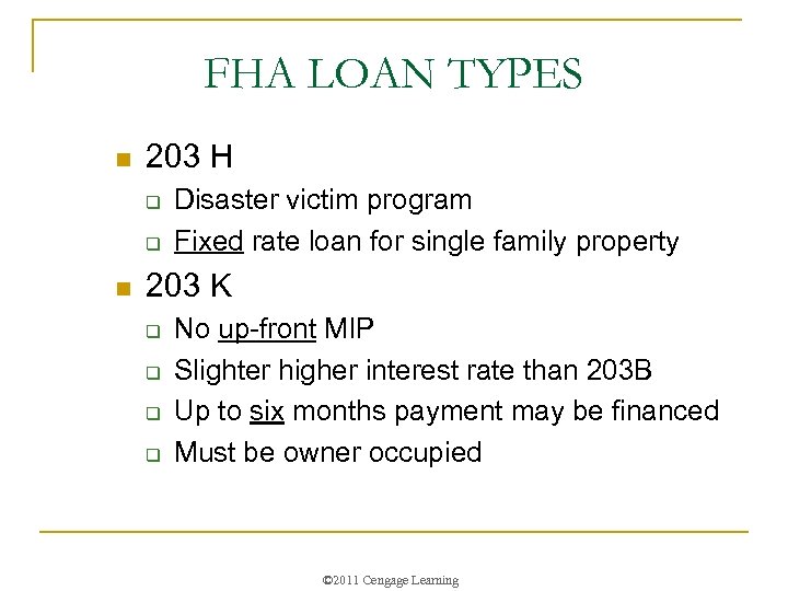 FHA LOAN TYPES n 203 H q q n Disaster victim program Fixed rate