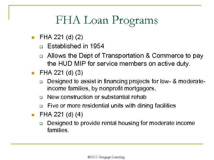 FHA Loan Programs n FHA 221 (d) (2) q Established in 1954 Allows the