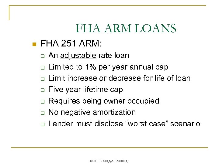FHA ARM LOANS n FHA 251 ARM: q q q q An adjustable rate