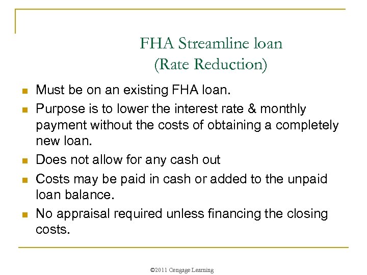 FHA Streamline loan (Rate Reduction) n n n Must be on an existing FHA