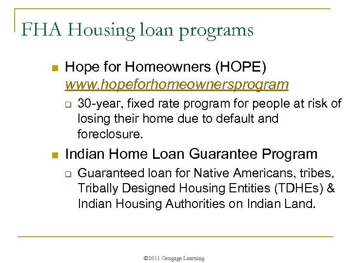 FHA Housing loan programs n Hope for Homeowners (HOPE) www. hopeforhomeownersprogram q n 30
